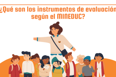 ¿Qué son los instrumentos de evaluación según el MINEDUC?